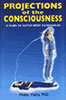 Projections Of The Consciousness